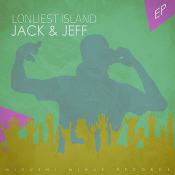 Jack & Jeff - Lonliest Island - EP