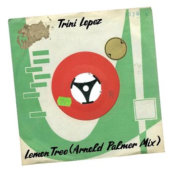 Trini Lopez - Lemon Tree (Arnold Palmer Mix)