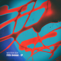 Mister Eex - Fifth Avenue - EP