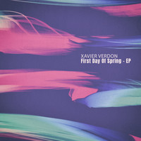 Xavier Verdon - First Day of Spring - EP