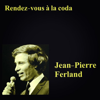 Jean-Pierre Ferland - Rendez-vous à la coda