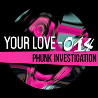 Phunk Investigation - Your Love