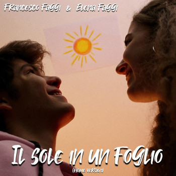 Francesco Faggi & Elena Faggi - Il sole in un foglio (Home Version)
