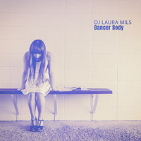 DJ Laura Mils - Dancer Body