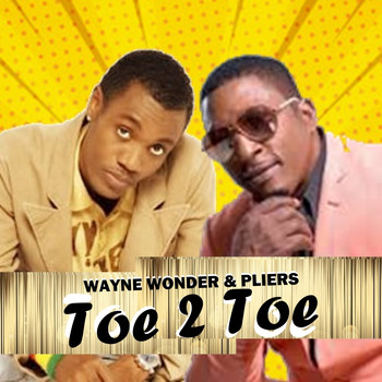 Wayne Wonder, Pliers - Toe 2 Toe