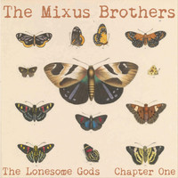 The Mixus Brothers - The Lonesome Gods: Chapter One