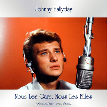 Johnny Hallyday - Nous Les Gars, Nous Les Filles (Remastered 2020 - Mono Edition)