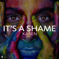 Karen - IT'S A SHAME