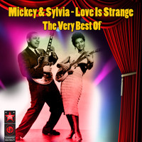 Mickey & Sylvia - Love Is Strange: the Best of