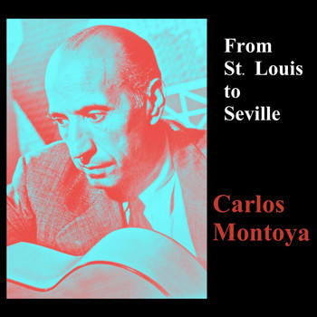 Carlos Montoya - From St. Louis to Seville