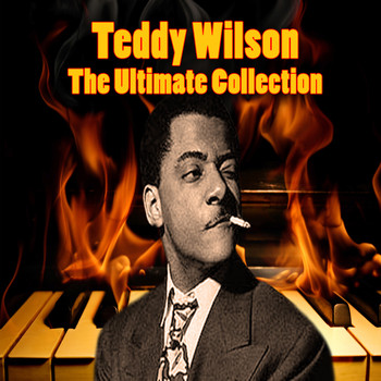 Teddy Wilson - The Ultimate Collection