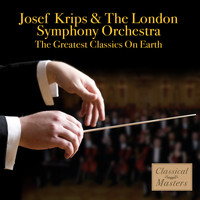 Josef Krips - The Greatest Classics On Earth