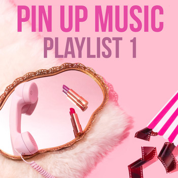 Various Artists - Pin up Music Playlist 1