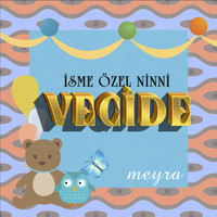 Meyra - Vecide İsmine Özel Ninni