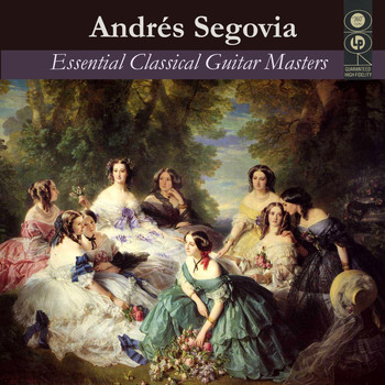 Andrés Segovia - Essential Classical Guitar Masters
