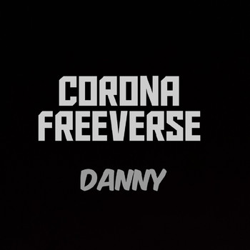 Danny - Corona Freeverse