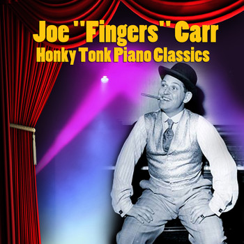 Joe Fingers Carr - Honky Tonk Piano Classics