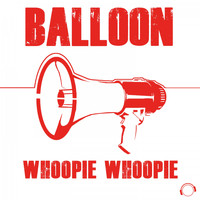 Balloon - Whoopie Whoopie