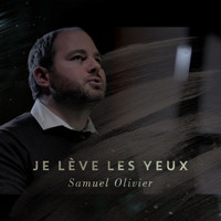 Samuel Olivier - Je lève les yeux