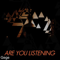 Gege / - Are You Listening