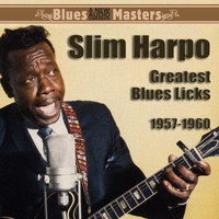 Slim Harpo - Greatest Blues Licks (1957-1960)