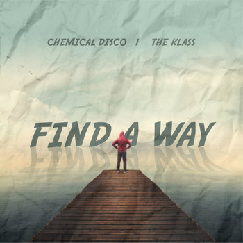 Chemical Disco, THE KLASS / - Find a Way