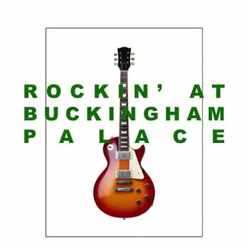 Various Artists - Rockin' at Buckingham Palace