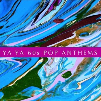 Various Artists - Ya Ya '60s Pop Anthems