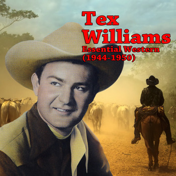 Tex Williams - Essential Western (1944-1950)