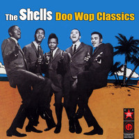 Shells - Doo Wop Classics