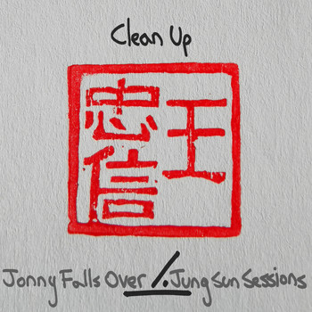 Jonny Falls Over / - Clean Up (Jung Sun Sessions)