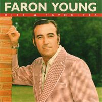 Faron Young - Hits & Favorites
