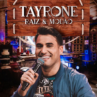 Tayrone - Raiz E Modão (Ao Vivo)