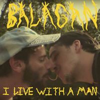 Balagan - I Live With a Man