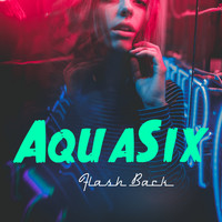 AquaSix / - Flash Back