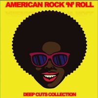 Various Artists - American Rock 'n' Roll Deep Cuts Collections