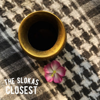 The Slokas / - Closest