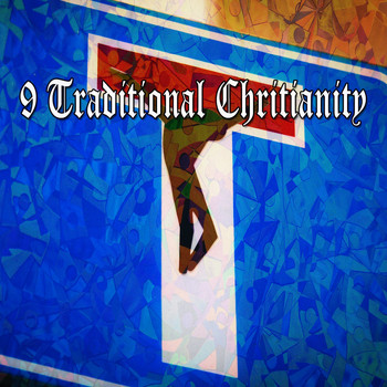 Musica Cristiana - 9 Traditional Chritianity (Explicit)