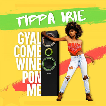 TIPPA IRIE / - Gyal Come Wine Pon Me