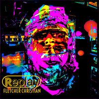 Fletcher Christian - Replay