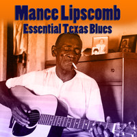 Mance Lipscomb - Essential Texas Blues