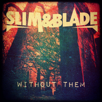 Slim & Blade / - Without Them