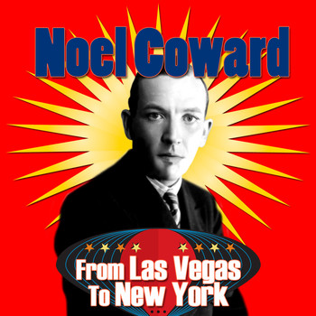 Noel Coward - From Vegas To New York City