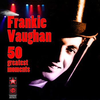 Frankie Vaughan - 50 Greatest Moments