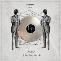 Faraj - All The Fake Friends