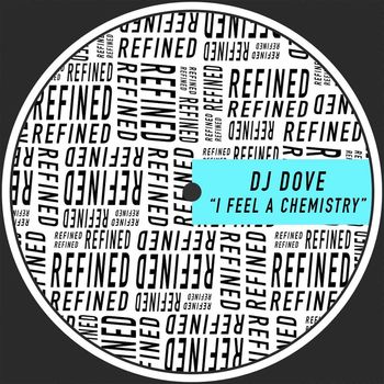 DJ Dove - I Feel A Chemistry