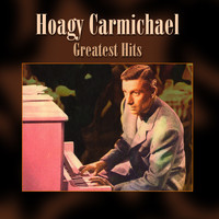 Hoagy Carmichael - Greatest Hits