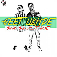 Sunny Shergill - Geet Likhde (feat. Luck E)