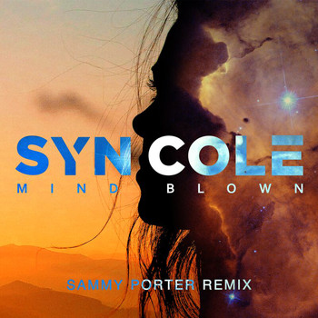 Syn Cole - Mind Blown (Sammy Porter Remix [Explicit])