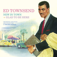 Ed Townsend - New in Town / Glad to Be Here